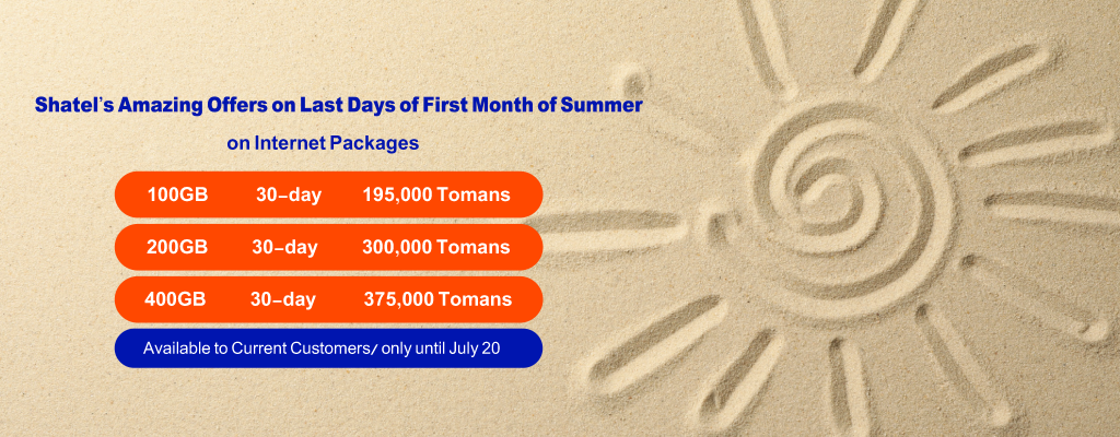 Shatel’s Amazing Offers on Last Days of First Month of Summer!
